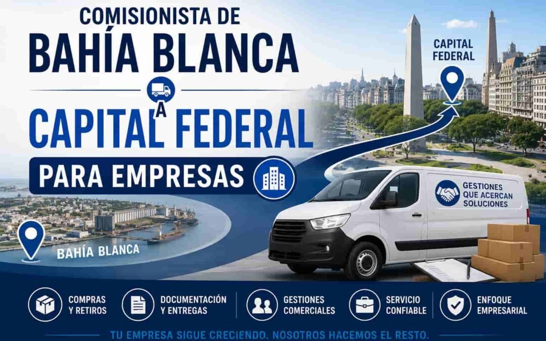 Comisionista de Bahía Blanca a Capital Federal para empresas