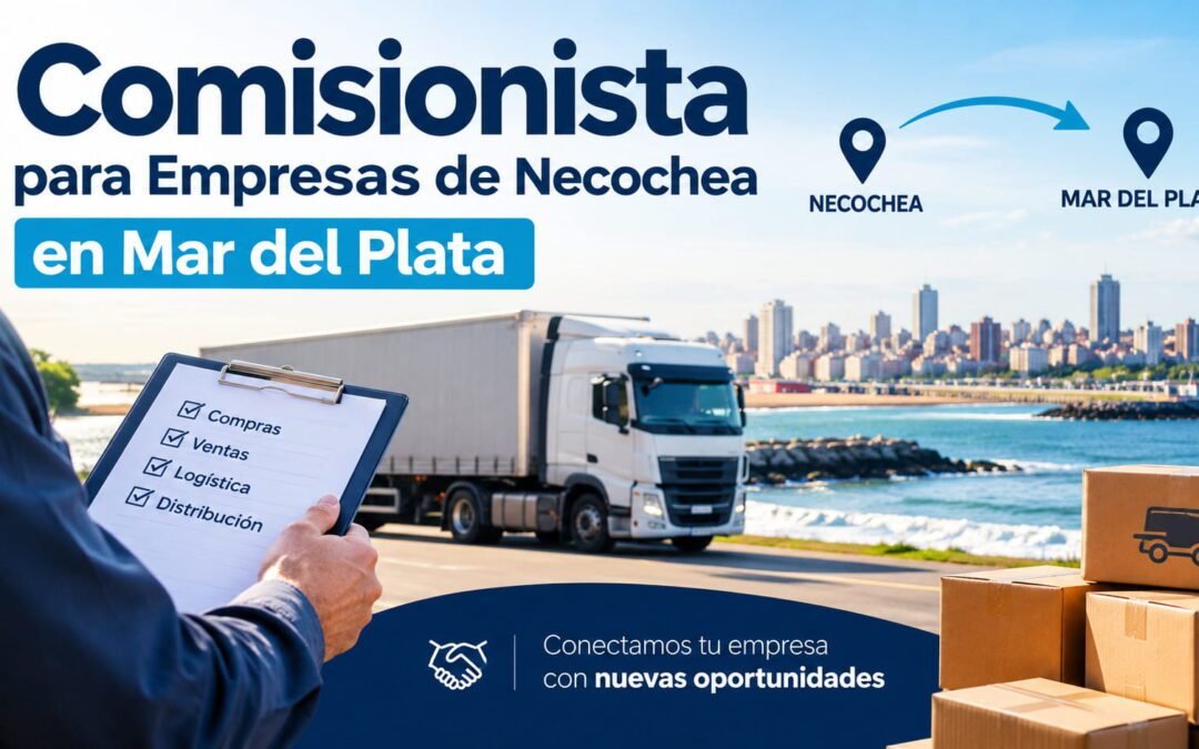 Comisionista para Empresas de Necochea en Mar del Plata