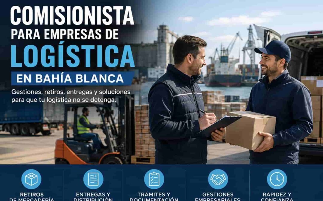 Comisionista para empresas de logística en Bahía Blanca