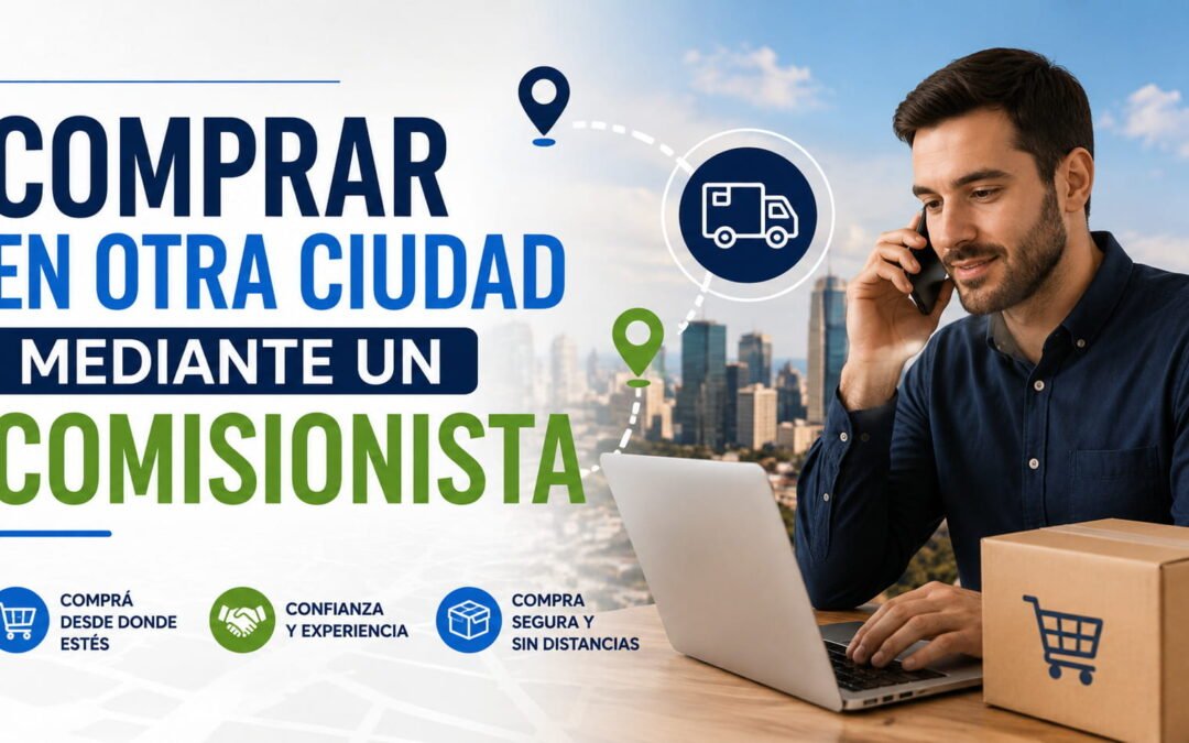 Comprar en otra ciudad mediante un comisionista