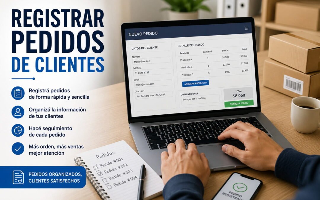 La importancia de registrar cada pedido de tus clientes